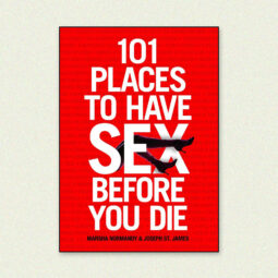 101 Places To Have Sex Before You Die – Marsha Normandy and Joseph St. James Book