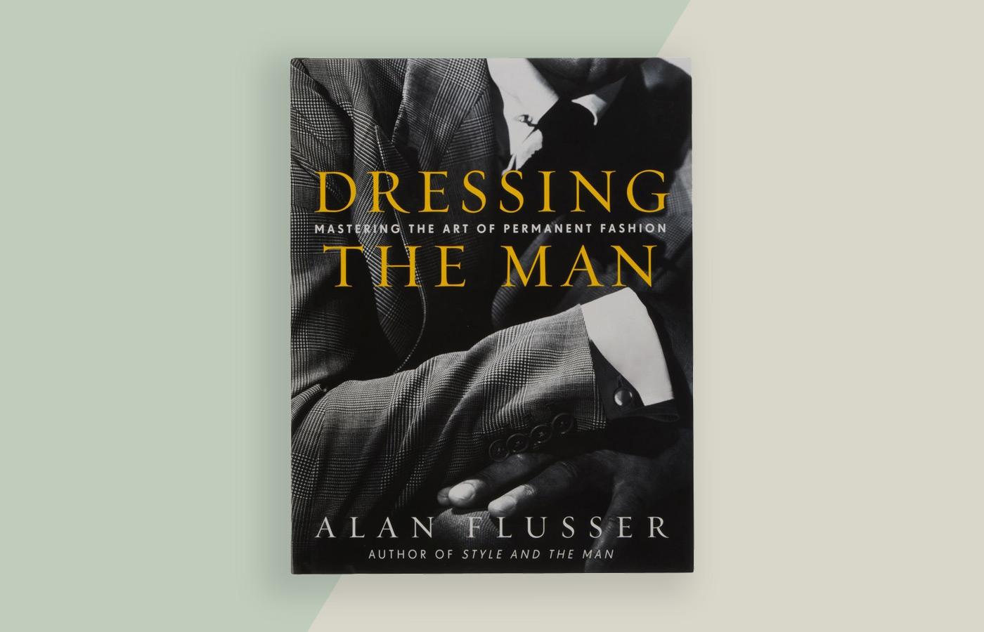 Dress well: Alan Flusser book.